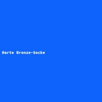 Harte Bronze-Socke