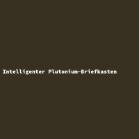 Intelligenter Plutonium-Briefkasten