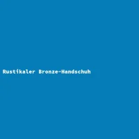 Rustikaler Bronze-Handschuh