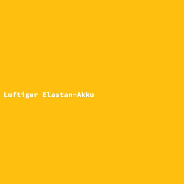 Luftiger Elastan-Akku