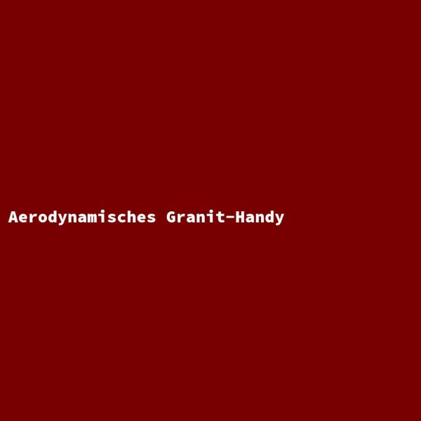 Aerodynamisches Granit-Handy