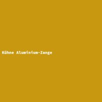 K&uuml;hne Aluminium-Zange