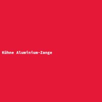 K&uuml;hne Aluminium-Zange