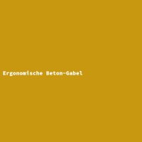 Ergonomische Beton-Gabel