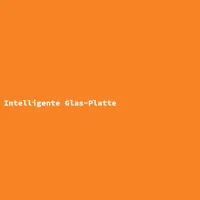 Intelligente Glas-Platte